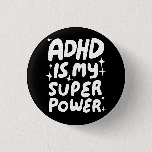 ADHD is my Superpower Fun Bubbleletters Black Whit Button (Front)