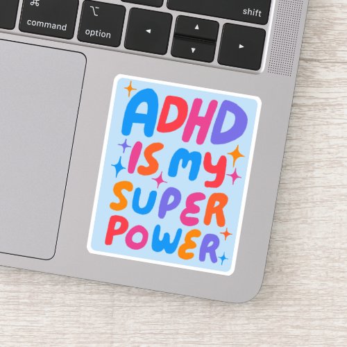 ADHD IS MY SUPERPOWER Fun Colorful Bubble Letters  Sticker