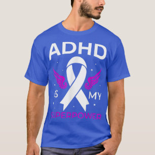 ADHD is My Superpower Funny Men Women ADHD Awarene T-Shirt