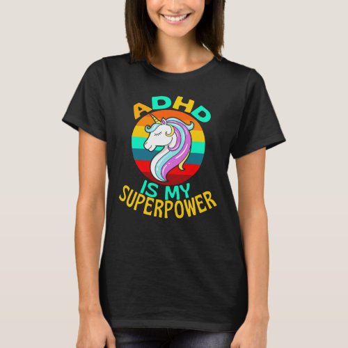 ADHD Is My Superpower Unicorn Lover T_Shirt