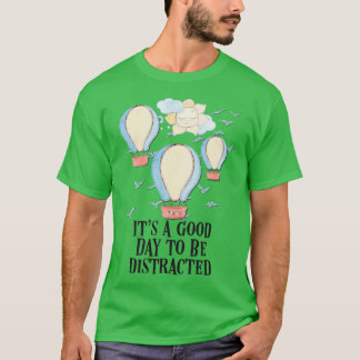 ADHD Its an Good Day To Be Distracted Attention De T-Shirt