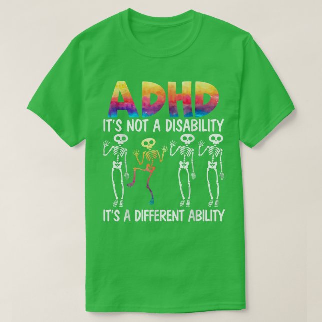 ADHD It's Not A Disability It's A Different Abilit T-Shirt (Design Front)