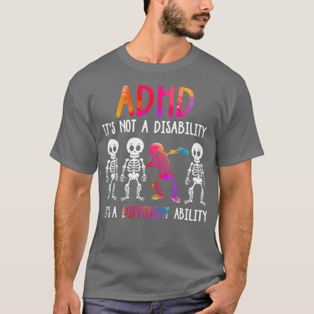 ADHD Its Not Disability Its A Different Ability T-Shirt (Front)