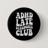 ADHD late diagnosis Club Funny Neurodiversity Gift