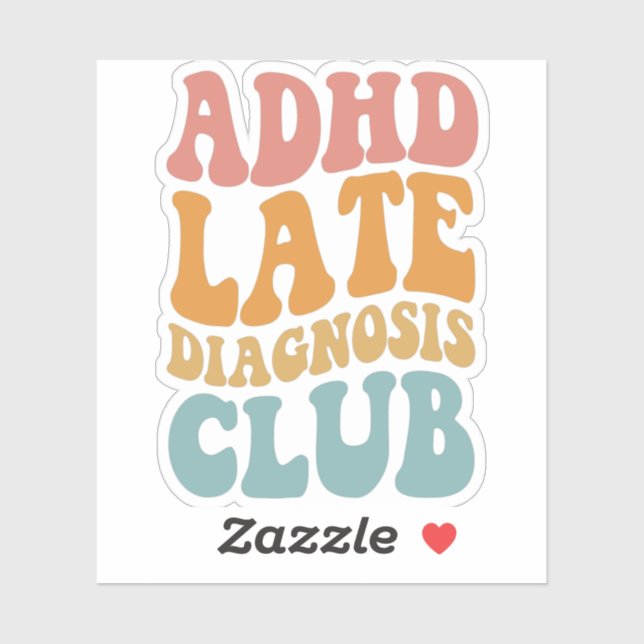 ADHD late diagnosis Club Funny Neurodiversity Gift Sticker (Sheet)