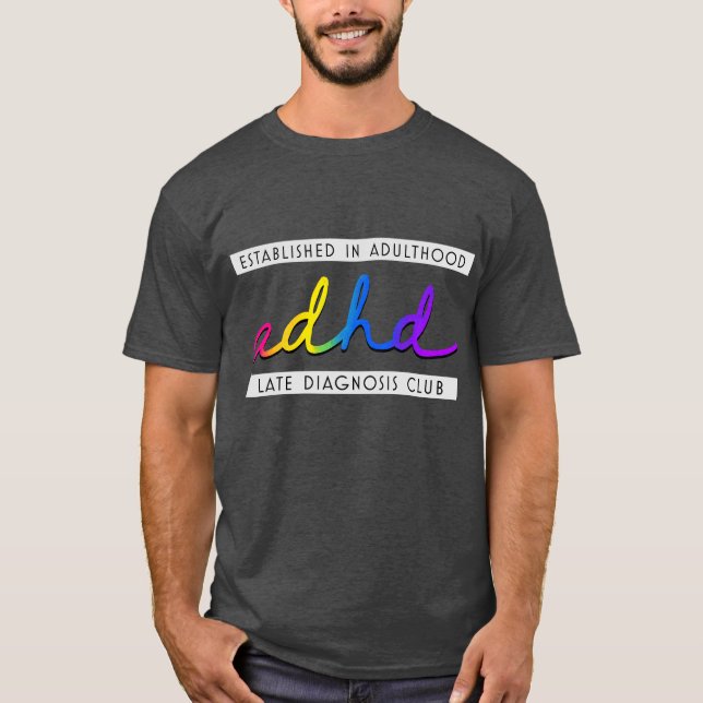 ADHD - Late Diagnosis Club T-Shirt (Front)