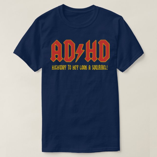 ADHD Look A Squirrel T-Shirt (Design Front)