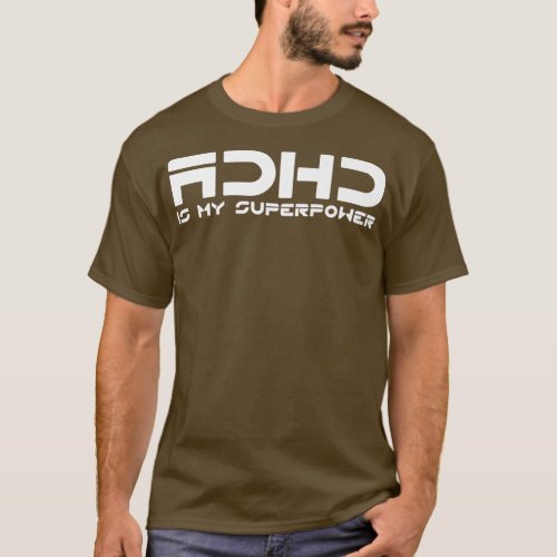 ADHD Mental Health Awareness Month ADHD IS MY SUPE T_Shirt
