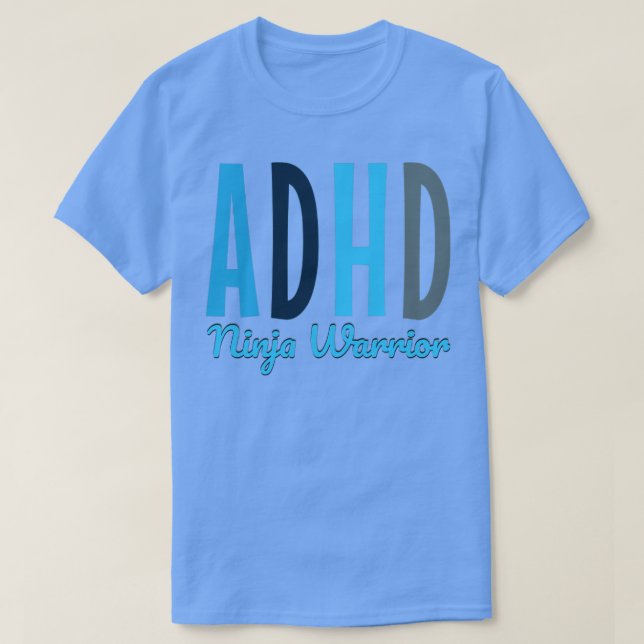 ADHD ninja warrior attention deficit hyperactive d T-Shirt (Design Front)