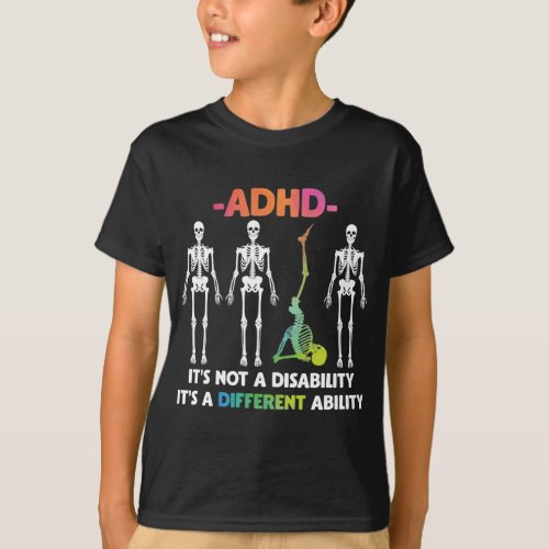 ADHD Not Disability Different Ability Skeleton T_Shirt