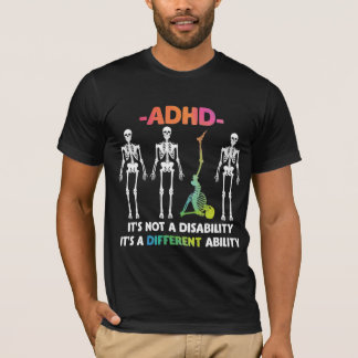 ADHD Not Disability Different Ability Skeleton T-Shirt