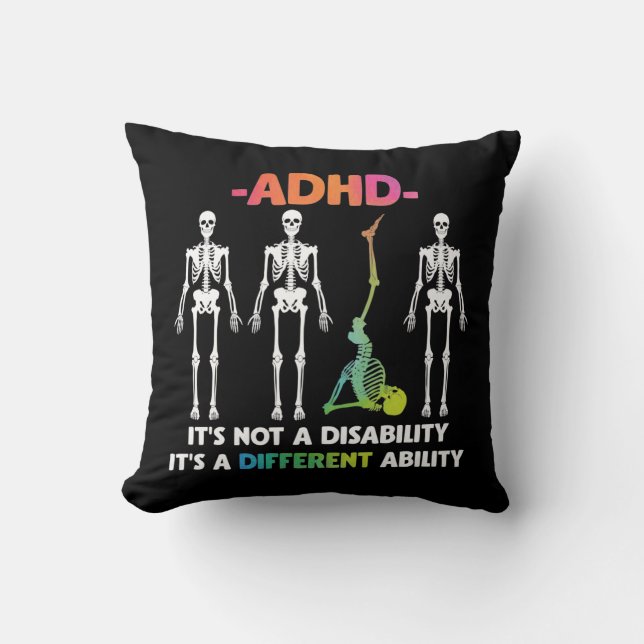ADHD Not Disability Different Ability Skeleton Throw Pillow (Front)