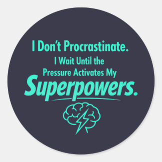 ADHD Procrastination Funny Quote - Neurodivergent Classic Round Sticker