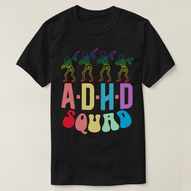 ADHD Squad Skeleton Dab Team Funny Colorful T-Shirt (Design Front)