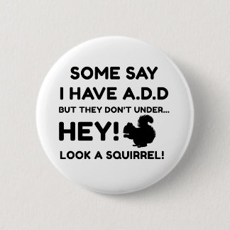 ADHD Squirrel Awareness Support ADHD Gifts Button