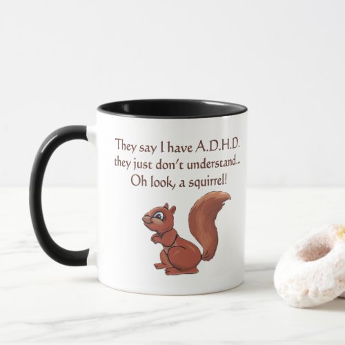 ADHD Squirrel Humor both sides Mug