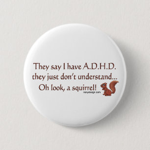 ADHD Squirrel Humor Button