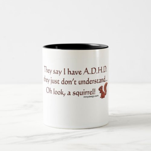 ADHD Squirrel Humor centered Two_Tone Coffee Mug