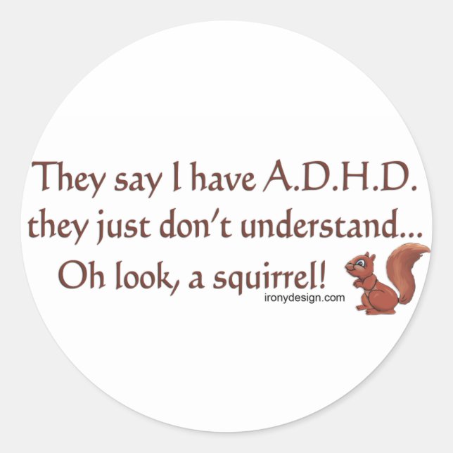 ADHD Squirrel Humor Classic Round Sticker (Front)