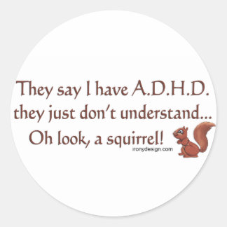 ADHD Squirrel Humor Classic Round Sticker
