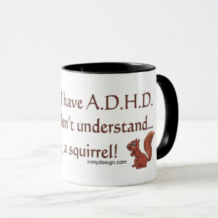 ADHD Squirrel Humor Saying Mug