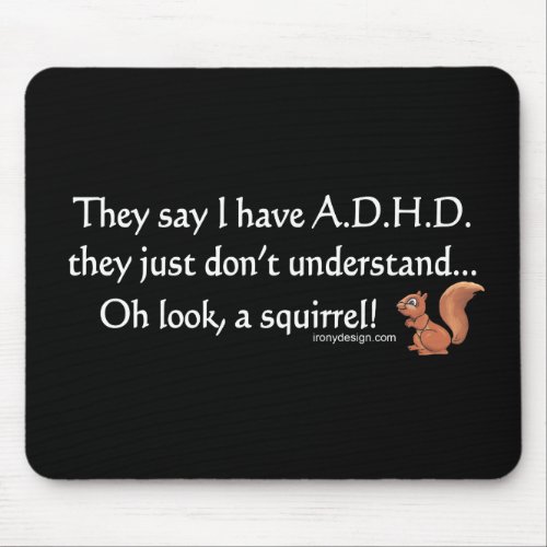ADHD Squirrel Saying Mouse Pad