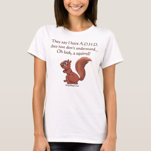 ADHD Squirrel Saying T_Shirt