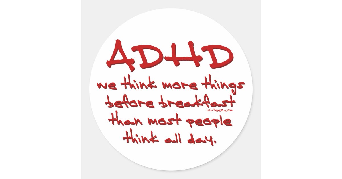 ADHD Think More Classic Round Sticker | Zazzle