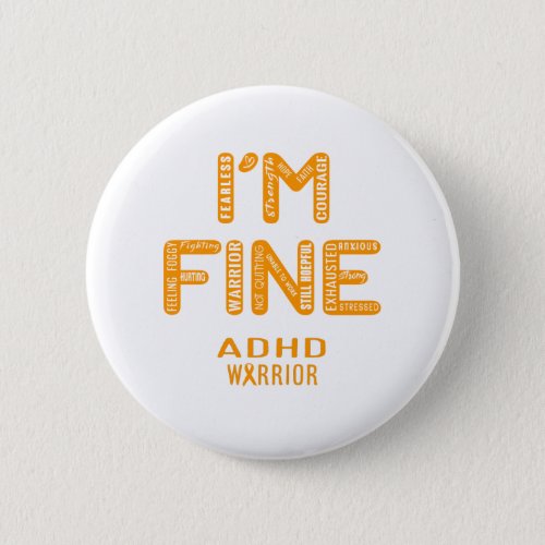 ADHD Warrior _ I AM FINE Button