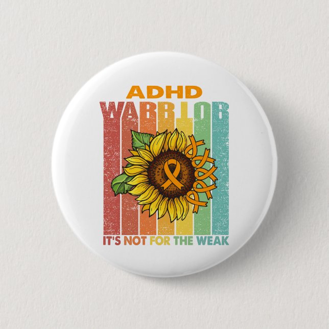 ADHD Warrior It's Not For The Weak Button (Front)