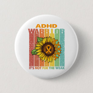 ADHD Warrior It's Not For The Weak Button