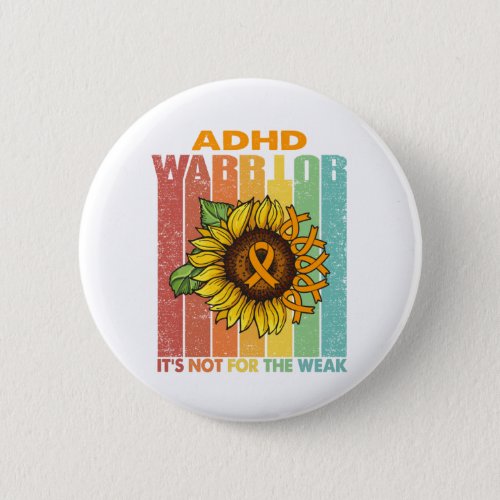 ADHD Warrior Its Not For The Weak Button