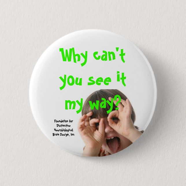 adhd, Why can't you see it my way?, Foundation ... Button (Front)