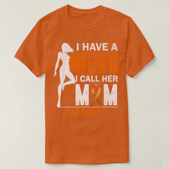 ADHD Women Mom I Have a Hero I Call Her Mom Premiu T-Shirt (Design Front)