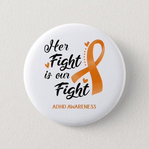 ADHDHer Fight is our Fight ADHD Awareness Button