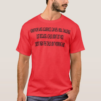ADHDHomework and academics can be a real challenge T-Shirt