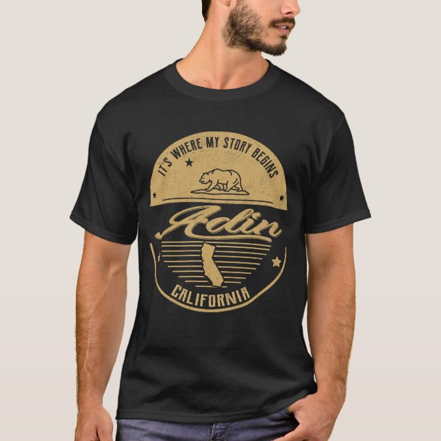 Adin California It's Where my story begins T-Shirt (Front)