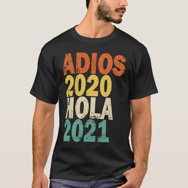 Adios 2020 Hola 2021 T-Shirt (Front)