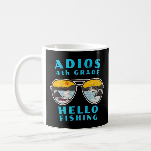 Adios 4th Grade Hello Fishing For Kids Who Love To Coffee Mug