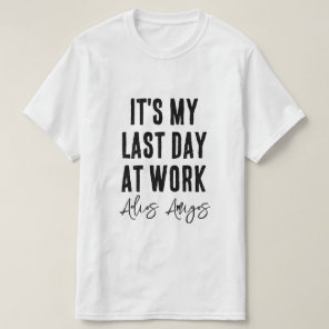 Adios Amigos Last day at work farewell retirement T-Shirt