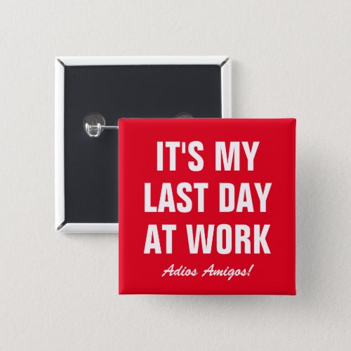 Adios Amigos Last day at work funny retirement Button