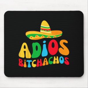 Adios Bichachos Bride Squad My Final Fiesta Bachel Mouse Pad