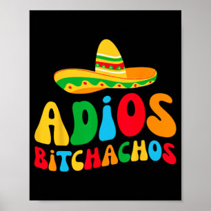 Adios Bichachos Bride Squad My Final Fiesta Bachel Poster