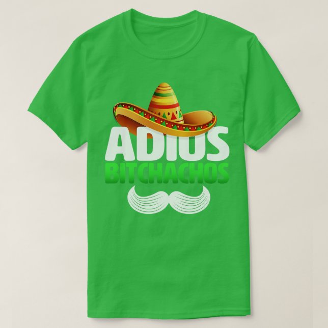 adios bitchachos funny T-Shirt (Design Front)