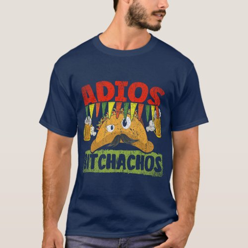 Adios Bitchachos Mexican Tacos Beer Funny Cinco De T_Shirt