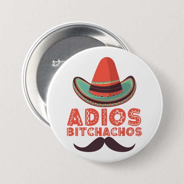 Adios Bitchachos Sombrero Retro Cinco De Mayo Button (Front & Back)