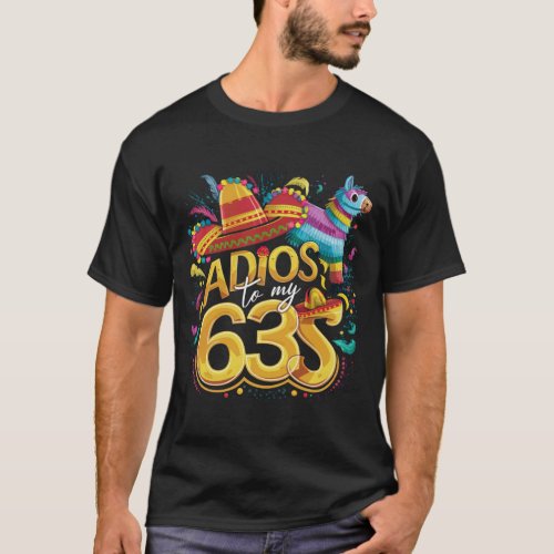 Adios to my 63s  Cinco de Mayo T_Shirt