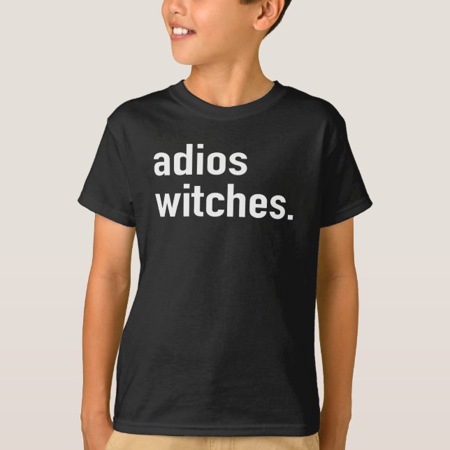 Adios Witches Funny Cute Halloween T-Shirt (Front)
