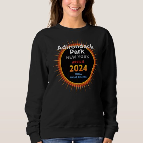 Adirondack Park New York NY Total Solar Eclipse 20 Sweatshirt