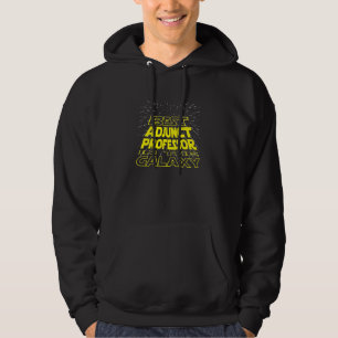 Adjunct Professor Cool Galaxy Job Hoodie